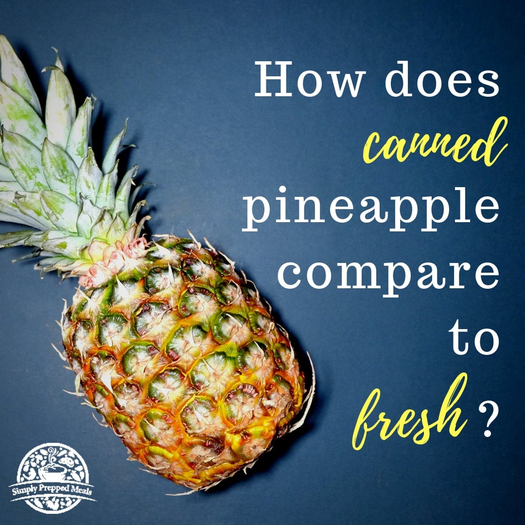 How Does Canned Pineapple Compare to Fresh?